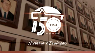 Tribunal de Justiça de Mato Grosso celebra 150 anos de fundação