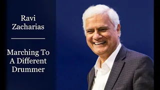 Ravi Zacharias - Marching to a Different Drummer