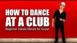 How to Dance at a Club | 3 Easy Club Dance Moves For the Weekend