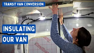 Insulating a Campervan | Transit Van Conversion E06