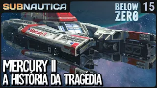 A Tragédia da Mercury II. A história dos sobreviventes  - Subnautica Below Zero