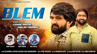 BLEM | Vishal Hapor | Sanjay Bhandu | New Attitude Song | બ્લેમ​ | Gujarati Song |Blem Amne Aale Jay