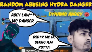 RANDOM ABUSING HYDRA DANGER| DYNAMO FULL ANGRY|
