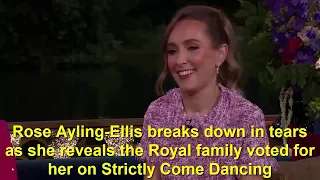 Rose Ayling-Ellis breaks down in tears as she reveals the Royal family voted for her