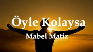 Mabel Matiz ╸Öyle Kolaysa (Sözleri/Lyrics) | Heijan, Gülşen, Kubilay Karça ...