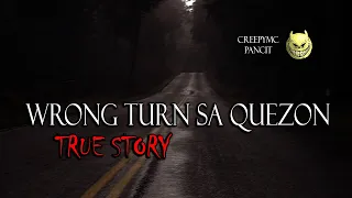 WRONG TURN SA QUEZON PROVINCE - TRUE STORY