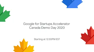 Google for Startups Accelerator Canada - Demo Day 2020