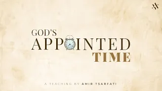 Amir Tsarfati: God's Appointed Time