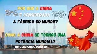 COMO A CHINA SE TORNOU UMA POTÊNCIA MUNDIAL? POR QUE A CHINA É CONSIDERADA A FÁBRICA DO MUNDO?