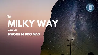 Capturing the Milky Way with an iPhone 14 Pro Max