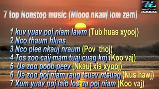 7 Top Nonstop music (Mloog nkauj lom zem) REMIX