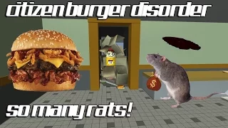 Citizen burger disorder- So many rats
