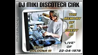DJ MIKI@Il RICORDO-DJ SET alla DISCOTECA CIAK (Bologna) - LIVE of  22-04-1978 (Video by Cinzia T. )