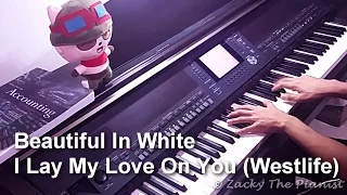 Beautiful In White // I Lay My Love On You (By Westlife) (Piano Arrangement)