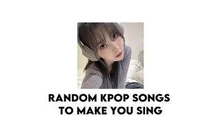 | Kpop Playlist | Random Kpop Songs To Make You Sing ?!