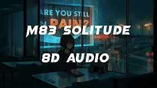 m83 - Solitude (Tiktok version) 8D audio