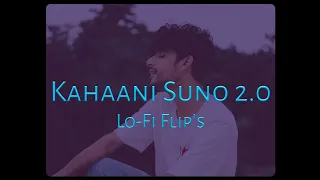 Kahaani Suno 2.0 - Kaifi Khalil [SUFAIL Lo-Fi Remake] | Lofi Mix