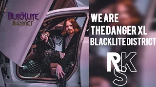 Blacklite District - We Are The Danger XL (Lyrics Video)