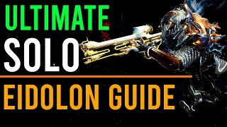 ULTIMATE SOLO EIDOLON HUNTING GUIDE [WARFRAME]