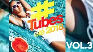 Tubes de l'été 2018 - Vol 3 (Summer Hits Only 2018)