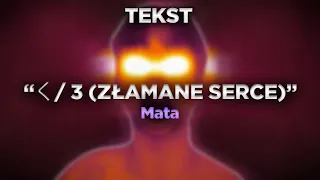 Mata - く/ 3 (ZŁAMANE SERCE) [TEKST]