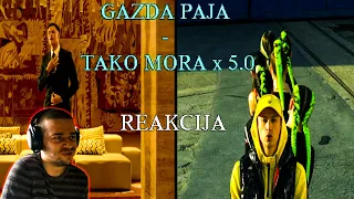 GAZDA PAJA - TAKO MORA x 5.0 (Reakcija)