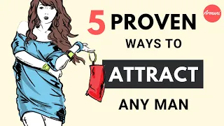 How To Attract Men | 5 Proven Ways To Attract The Man You Truly Desire