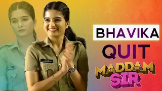 Bhavika Quit Maddam Sir Show | Santosh Ne Maddam Sir Show Chhoda | Maddam Sir Latest Update
