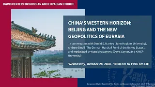 China’s Western Horizon: Beijing and the New Geopolitics of Eurasia