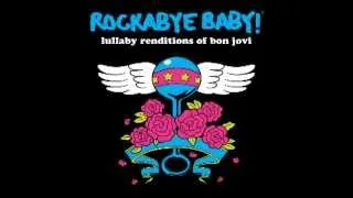 Livin' on a Prayer - Lullaby Renditions of Bon Jovi - Rockabye Baby!