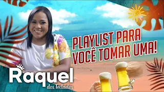 Raquel dos Teclados - Playlist as 15 Melhores para Tomar Uma