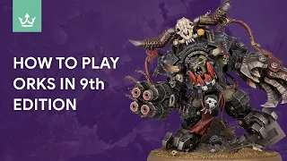 How to play Orks in 9th edition - Tips from 40k Playtesters