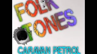 Folk Tones - Caravan Petrol 2k11 ( original mix )