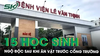 Tình Trạng Sức Khoẻ 15 Học Sinh 4 Trường Ở Thủ Đức TPHCM Nhập Viện Nghi Ngộ Độc Thực Phẩm | SKĐS