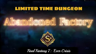 Abandoned Factory VH Guide - Limited Time Crisis Dungeon - FF7 Ever Crisis