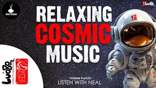 Relaxing Cosmic Music 🎹 | Background Music | Listen With Neal | Luobo | Music for Work, Study etc