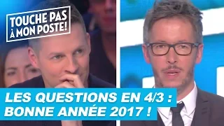 Les questions en 4/3 de Jean Luc Lemoine : Bonne année 2017 !