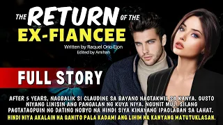 UNCUT FULLSTORY THE RETURN OF THE EX-FIANCEE: MATITIIS KAYA NIYA SI EX-BOYFRIEND| Love Story Tagalog