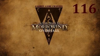 The Elder Scrolls 3. Morrowind - Overhaul. 116 серия. База Шестого Дома. Дагот Гарес.