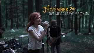 NOVEMBER 2ND - Love Me or Leave Me (TX, TN) /Official Music Video/