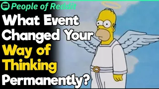 What Event Changed Your Way of Thinking Permanently?