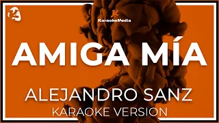 Amiga Mia - Alejandro Sanz LETRA (INSTRUMENTAL KARAOKE)