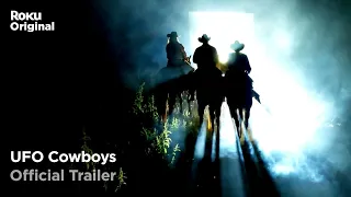 UFO Cowboys | Official Trailer | The Roku Channel