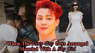 [Jimin Oneshot] When The Flirty Guy Gets Arranged married With A Shy Girl