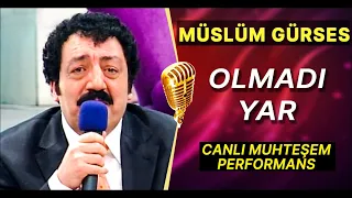 MÜSLÜM GÜRSES - OLMADI YAR / ÇOK ÖZEL CANLI PERFORMANS