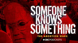 Someone Knows Something - Season 7: The Abortion Wars