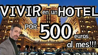 Vivir en un HOTEL de LUJO por 500 EUROS al MES? INCREIBLE pero CIERTO!!!