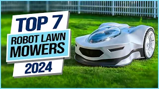 Top 7 Best Robot Lawn Mowers 2024