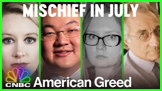 Mischief in July | American Greed