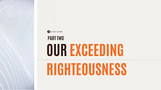 "Our Exceeding Righteousness Pt. Two” (Mt. 5:38-42) Pastor Mel Caparros Feb. 28, 2021 Sunday Service